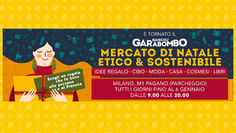 Banco di Garabombo: a Milano torna il mercato di Natale etico e sostenibile